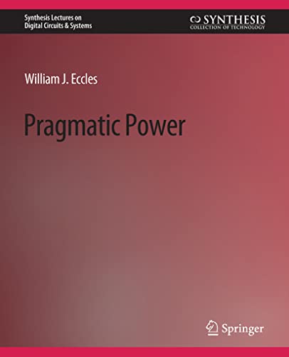 Pragmatic Power (Synthesis Lectures on Digital Circuits & Systems)
