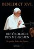 Die Ökologie des Menschen: Die großen Reden des Papstes