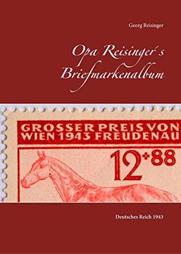 Opa Reisinger´s Briefmarkenalbum: Deutsches Reich 1943