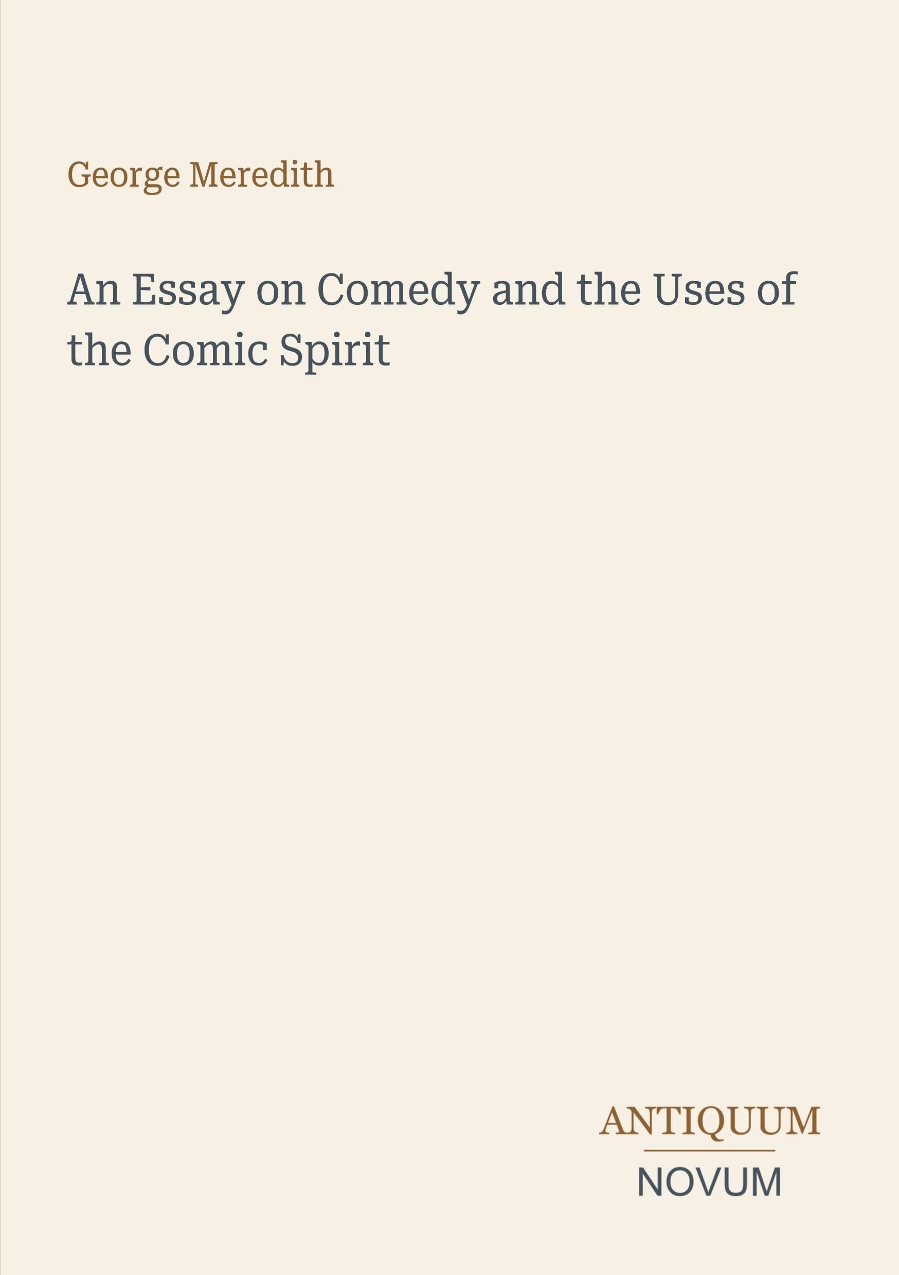 An Essay on Comedy and the Uses of the Comic Spirit