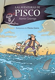 Las aventuras de Pisco (Literatura Infantil (6-11 Años) - Narrativa Infantil)