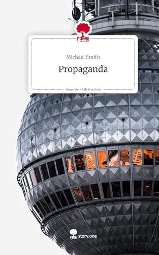 Propaganda. Life is a Story - story.one