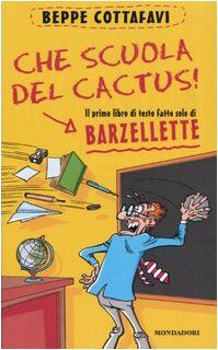 Che scuola del cactus! Il primo libro di testo fatto solo di barzellette von Cottafavi, Beppe | Buch | Zustand gut