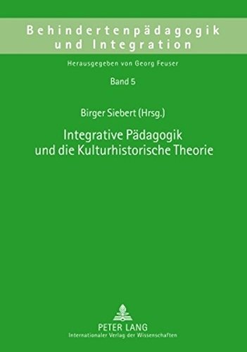 Integrative Pädagogik und die Kulturhistorische Theorie (Behindertenpädagogik und Integration)