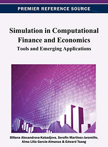 Simulation in Computational Finance and Economics: Tools and Emerging Applications (Advances in Finance, Accounting, and Economics)