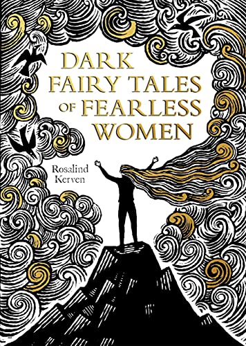 Rosalind Kerven Dark Fairy Tales Of Fearless Women