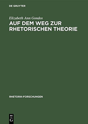 Auf dem Weg zur rhetorischen Theorie: Rhetorische Reflexion im ausgehenden fünften Jahrhundert v. Chr. (Rhetorik-Forschungen, Band 10)