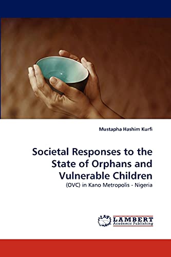 Societal Responses to the State of Orphans and Vulnerable Children: (OVC) in Kano Metropolis - Nigeria