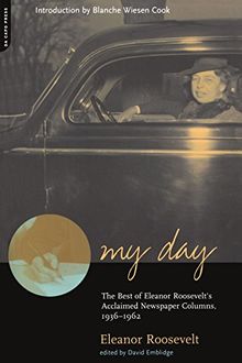 My Day: The Best of Eleanor Roosevelt's Acclaimed Newspaper Columns, 1936-1962