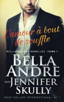 L’amour à bout de souffle (Milliardaires Rebelles 1)