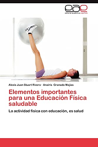 Elementos importantes para una Educación Física saludable: La actividad física con educación, es salud
