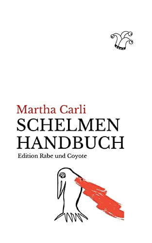 Schelmenhandbuch: Kleines Kompendium für Trost und Widerstand (Schelmenrepublik)