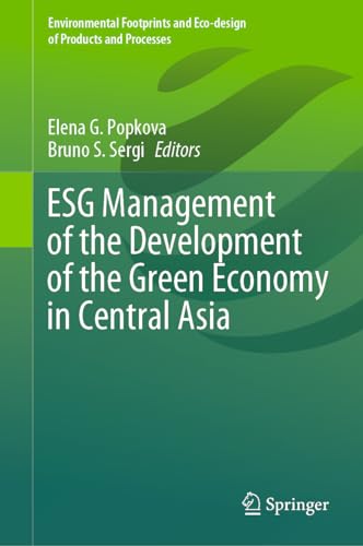 ESG Management of the Development of the Green Economy in Central Asia (Environmental Footprints and Eco-design of Products and Processes)