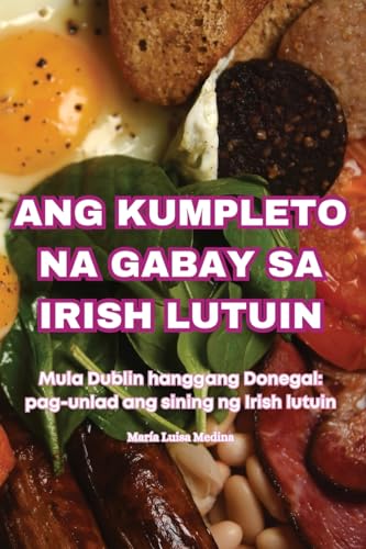 ANG KUMPLETO NA GABAY SA IRISH LUTUIN