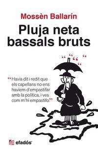 Pluja neta, bassals bruts