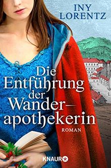 Die Entführung der Wanderapothekerin: Roman (Die Wanderapothekerin-Serie, Band 3)