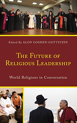 The Future of Religious Leadership: World Religions in Conversation (Interreligious Reflections)