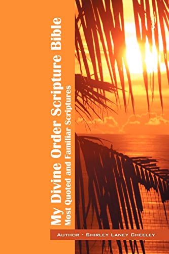 My Divine Order Scripture Bible: Most Quoted and Familiar Scriptures