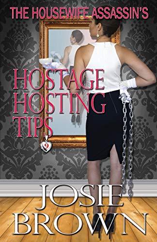 The Housewife Assassin's Hostage Hosting Tips (Housewife Assassin Series, Band 9)