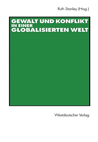 Gewalt und Konflikt in einer globalisierten Welt.