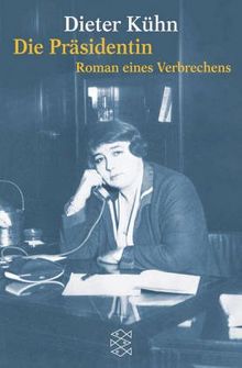 Die Präsidentin: Roman eines Verbrechens