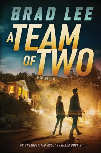 A Team of Two: An Unsanctioned Asset Thriller Book 2 (The Unsanctioned Asset Series, Band 2)