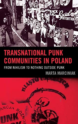 Transnational Punk Communities in Poland: From Nihilism to Nothing Outside Punk