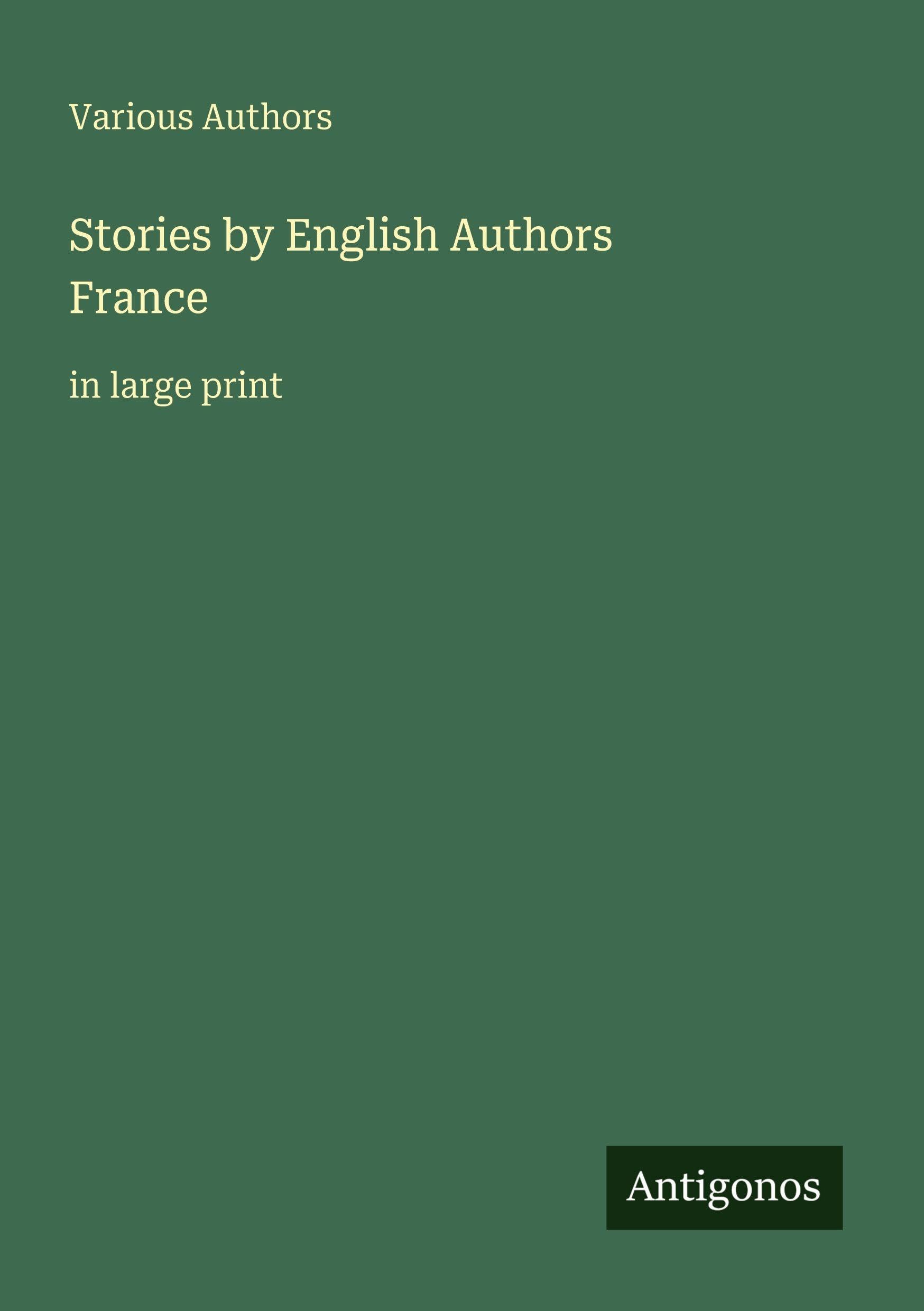 Stories by English AuthorsFrance: in large print