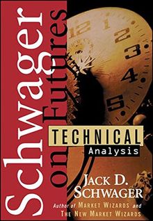 Schwager on Futures: Technical Analysis (Wiley Finance Editions)