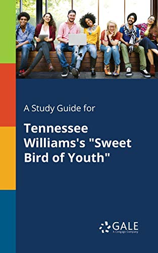 A Study Guide for Tennessee Williams's Sweet Bird of Youth