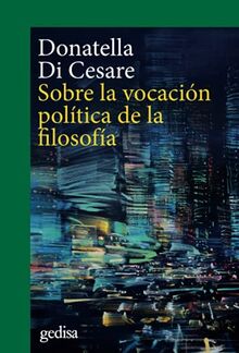 Sobre la vocación política de la filosofía (CLA-DE-MA / Filosofía, Band 302692)