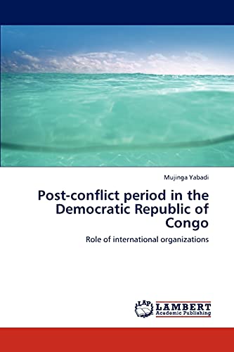 Post-conflict period in the Democratic Republic of Congo: Role of international organizations