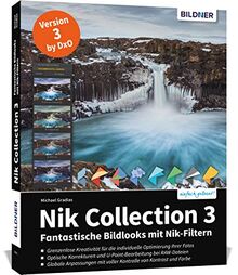 Nik Collection 3 by DxO: Fantastische Bildlooks mit Nik-Filtern von Gradias, Michael | Buch | Zustand gut