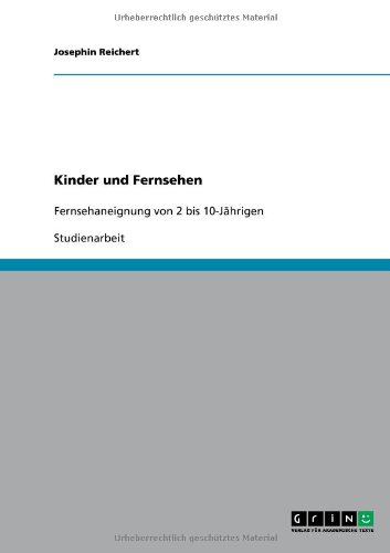 Kinder und Fernsehen: Fernsehaneignung von 2 bis 10-Jährigen