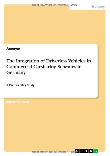 The Integration of Driverless Vehicles in Commercial Carsharing Schemes in Germany: A Prefeasibility Study