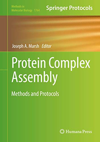 Protein Complex Assembly: Methods and Protocols (Methods in Molecular Biology, 1764, Band 1764)