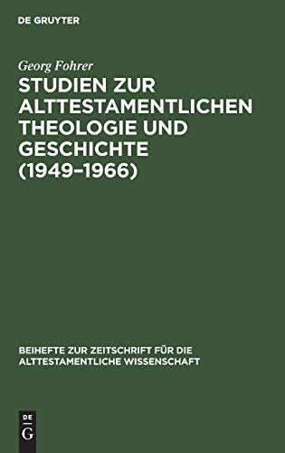 Studien zur alttestamentlichen Theologie und Geschichte (1949–1966) (Beihefte zur Zeitschrift für die alttestamentliche Wissenschaft, 115, Band 115)