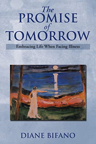 The Promise of Tomorrow: Embracing Life When Facing Illness