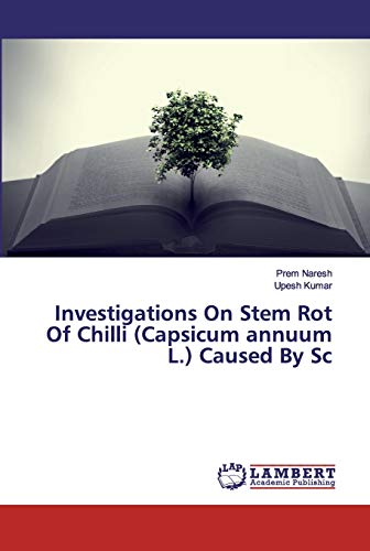 Investigations On Stem Rot Of Chilli (Capsicum annuum L.) Caused By Sc