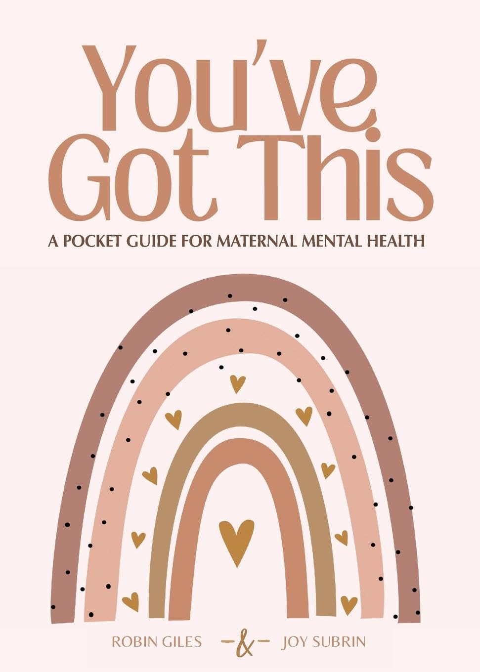 Robin Giles You've Got This - A Pocket Guide To Maternal Mental Health