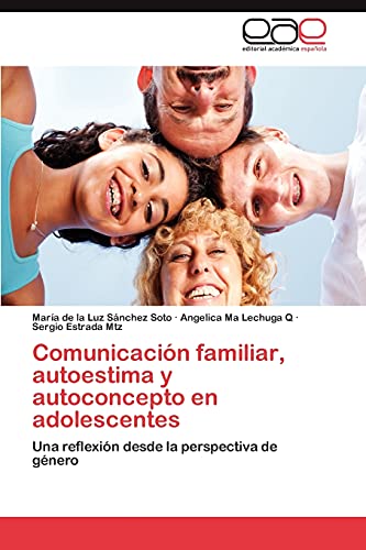 Comunicación familiar, autoestima y autoconcepto en adolescentes: Una reflexión desde la perspectiva de género