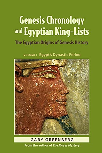 Genesis Chronology and Egyptian King-Lists: The Egyptian Origins of Genesis History (Genesis and Egypt, Band 1)