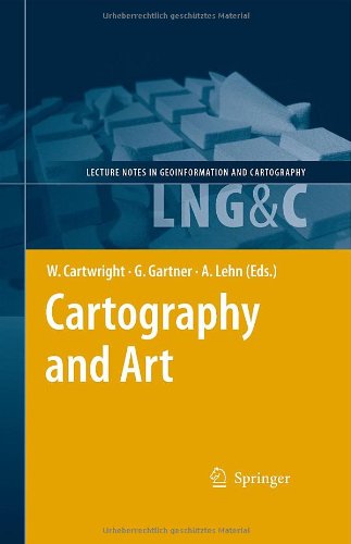 Cartography and Art (Lecture Notes in Geoinformation and Cartography)