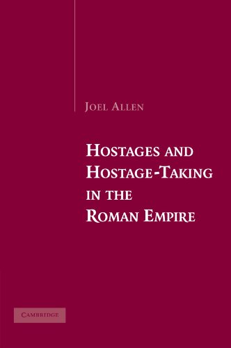 Hostages and Hostage-Taking in the Roman Empire