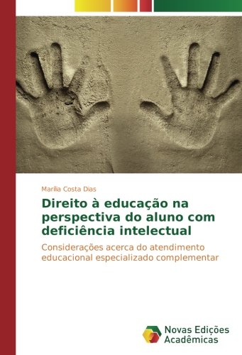 Direito à educação na perspectiva do aluno com deficiência intelectual: Considerações acerca do atendimento educacional especializado complementar