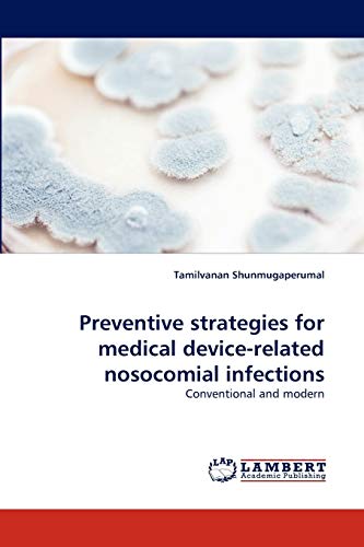 Preventive strategies for medical device-related nosocomial infections: Conventional and modern