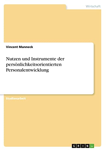 Nutzen und Instrumente der persönlichkeitsorientierten Personalentwicklung
