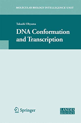 DNA Conformation and Transcription (Molecular Biology Intelligence Unit)