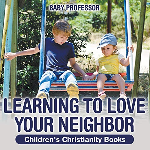 Learning to Love Your Neighbor Children's Christianity Books