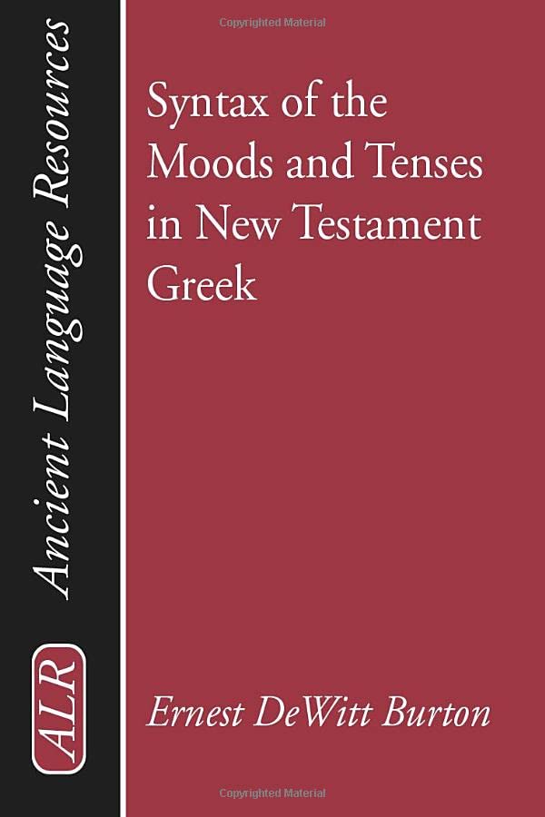 Syntax of the Moods and Tenses in New Testament Greek (Ancient Language Resources)